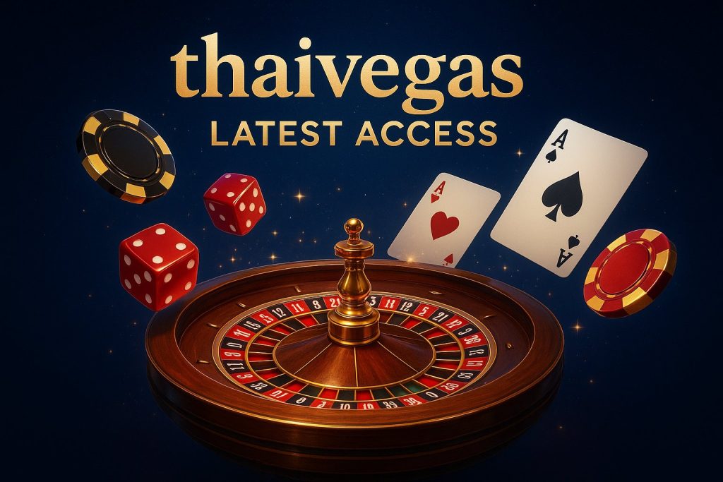 THAIVEGAS | thaivegas ทางเข้าล่าสุด รวมลิงก์อัปเดตใหม่เพื่อเข้าเล่นง่ายและปลอดภัย THAIVEGAS | thaivegas ทางเข้าล่าสุด รวมลิงก์อัปเดตใหม่เพื่อเข้าเล่นง่ายและปลอดภัย