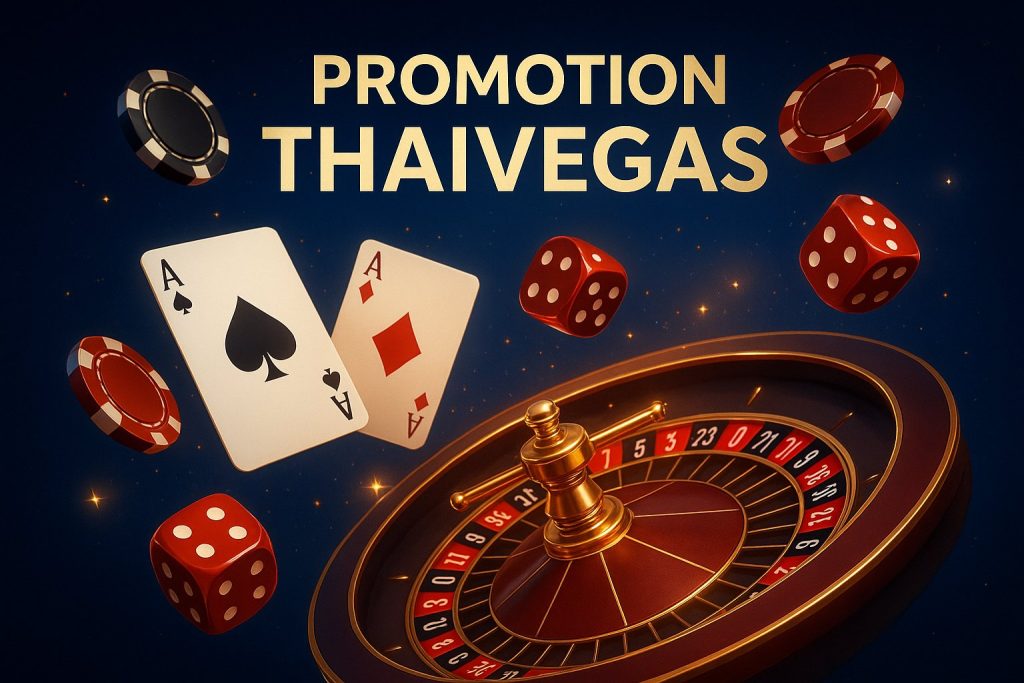 THAIVEGAS | โปรโมชั่น thaivegas ล่าสุดที่คุ้มค่าที่สุดในไทย THAIVEGAS | โปรโมชั่น thaivegas ล่าสุดที่คุ้มค่าที่สุดในไทย